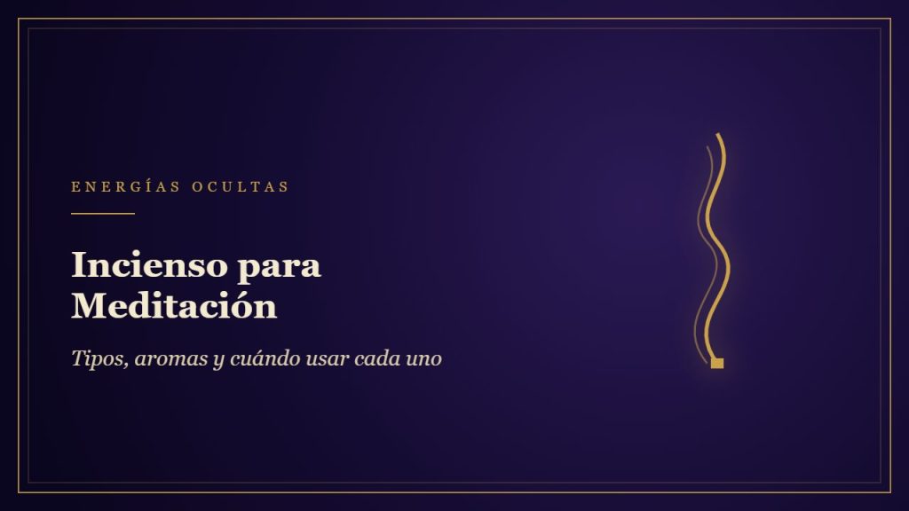 Incienso para Meditación: propiedades y guía de compra - Energías Ocultas