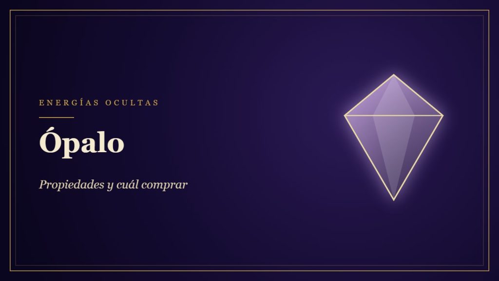 Ópalo: propiedades y guía de compra - Energías Ocultas
